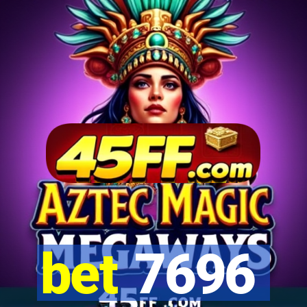 bet 7696